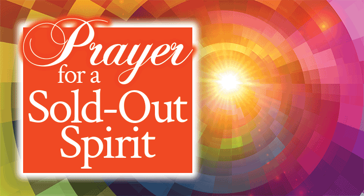 Prayer for a Sold-Out Spirit | by Jamie Rohrbaugh | FromHisPresence.com