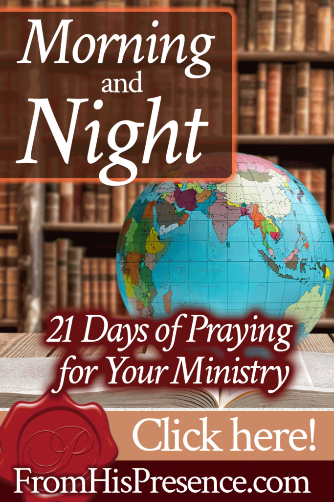 Morning and Night: 21 Days of Praying for Your Ministry | by Jamie Rohrbaugh | FromHisPresence.com