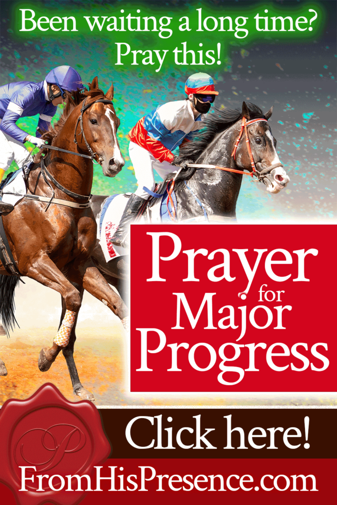Prayer for Major Progress | by Jamie Rohrbaugh | FromHisPresence.com