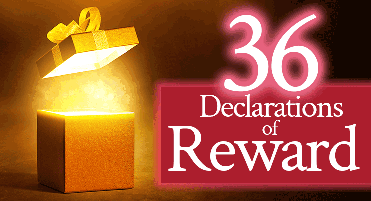 36 Declarations of Reward | FromHisPresence.com | by Jamie Rohrbaugh