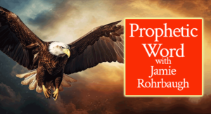 Prophetic word with Jamie Rohrbaugh | FromHisPresence.com