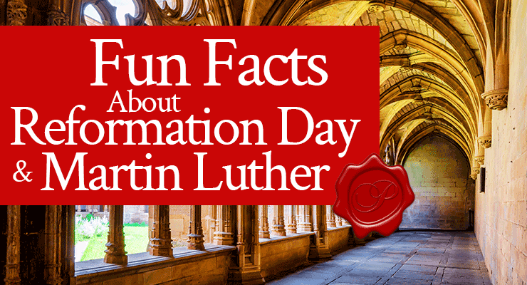 Fun Facts About Reformation Day and Martin Luther