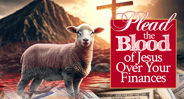Plead the Blood of Jesus Over Your Finances | by Jamie Rohrbaugh | FromHisPresence.com